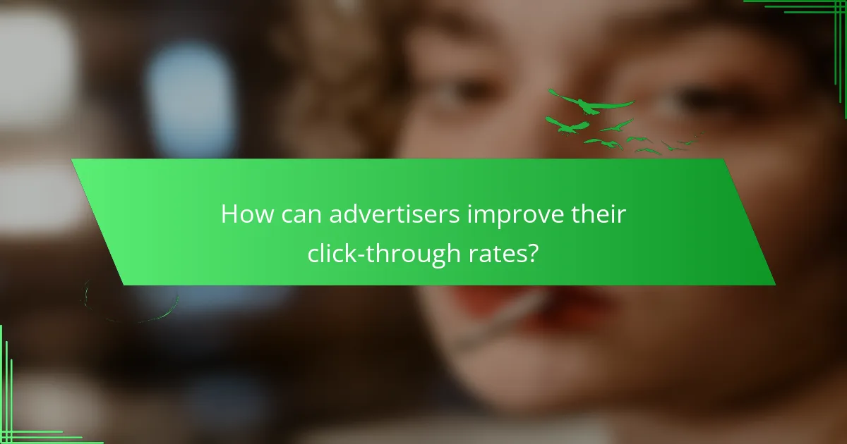 How can advertisers improve their click-through rates?