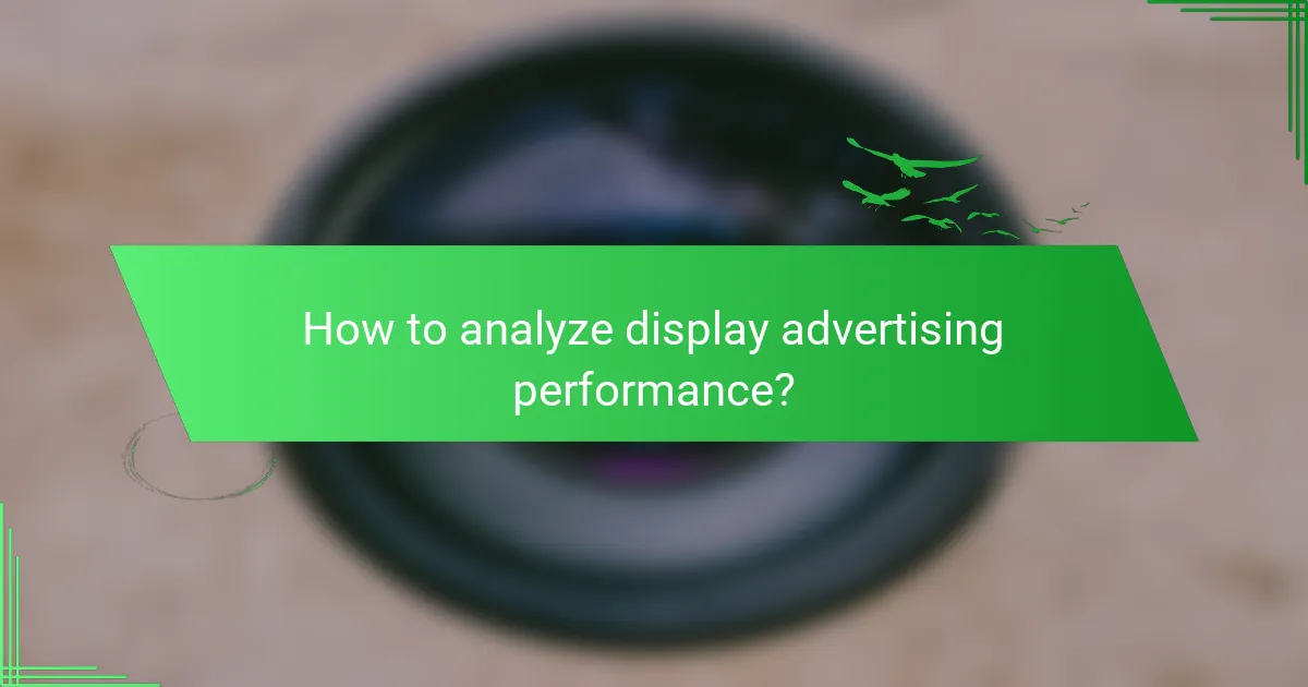 How to analyze display advertising performance?