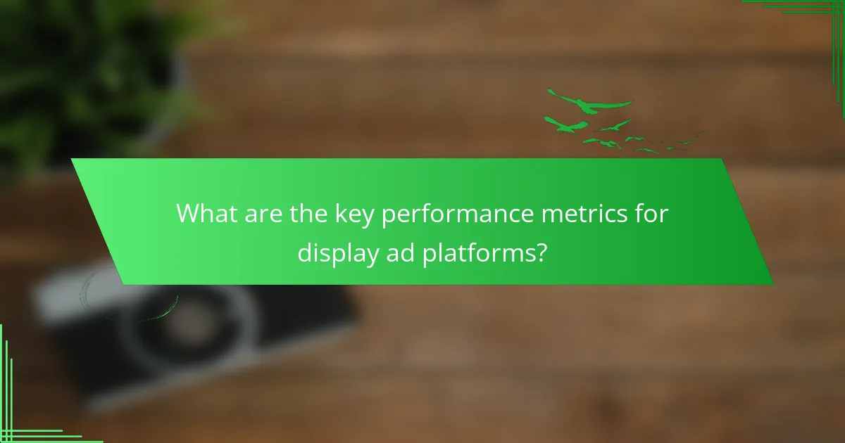 What are the key performance metrics for display ad platforms?