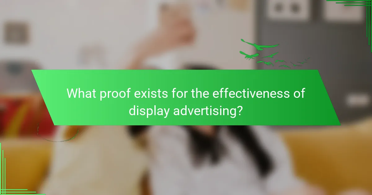What proof exists for the effectiveness of display advertising?